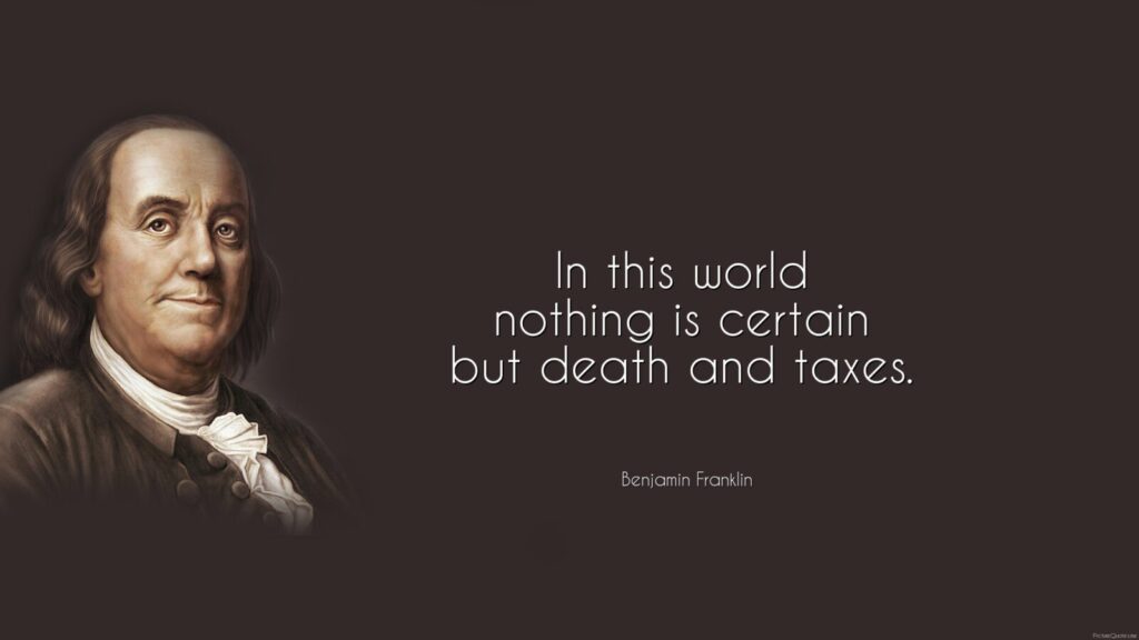 benjamin_franklin_quote_in_this_world_nothing_is_certain_but_death_and_taxes_5657